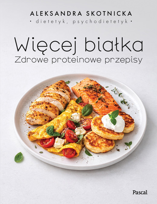 okładka Więcej białka. Zdrowe proteinowe przepisy książka | Aleksandra Skotnicka