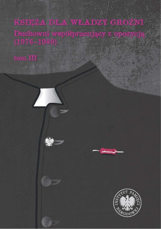 okładka Księża dla władzy groźni. Duchowni współpracujący z opozycją (1976-1989). Tom III ebook | epub, mobi | Rafał Łatka