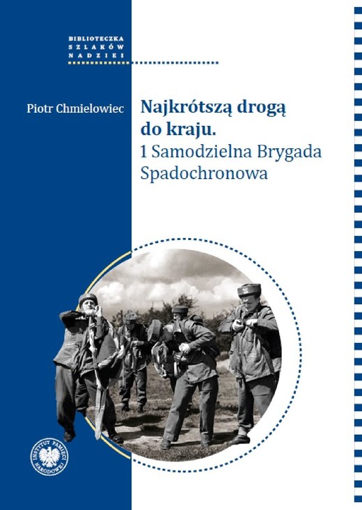 okładka Najkrótszą drogą do kraju. 1 Samodzielna Brygada Spadochronowa. ebook | epub, mobi | Piotr Chmielowiec