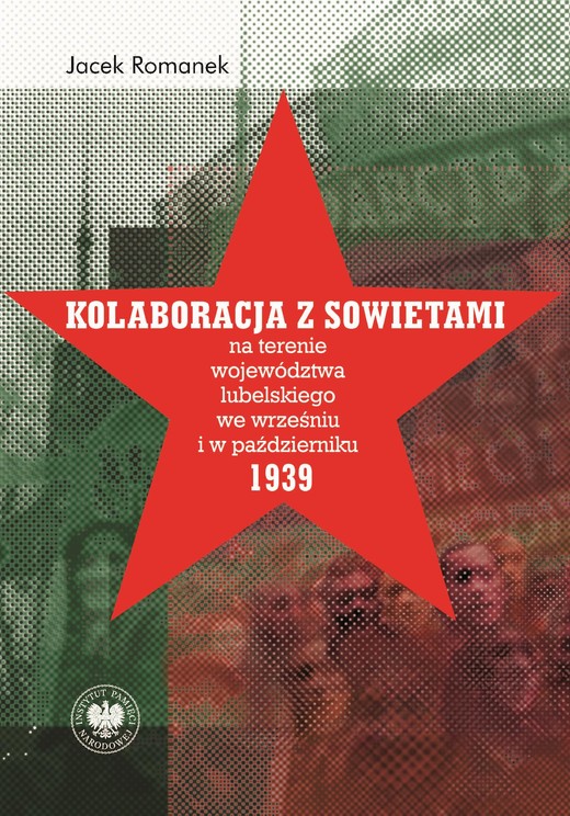 okładka Kolaboracja z Sowietami na terenie województwa lubelskiego we wrześniu i w październiku 1939 r. ebook | epub, mobi | dr hab. Jacek Romanek