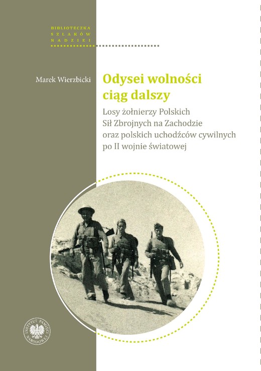 okładka Odysei wolności ciąg dalszy. Losy żołnierzy Polskich Sił Zbrojnych na Zachodzie oraz polskich uchodźców cywilnych po II wojnie światowej ebook | epub, mobi | Marek Wierzbicki