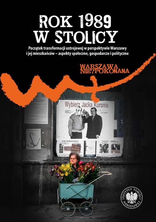 okładka "Rok 1989 w stolicy " "Początek transformacji ustrojowej w perspektywie Warszawy i jej mieszkańców – aspekty społeczne, gospodarcze i polityczne " ebook | epub, mobi | Patryk Pleskot