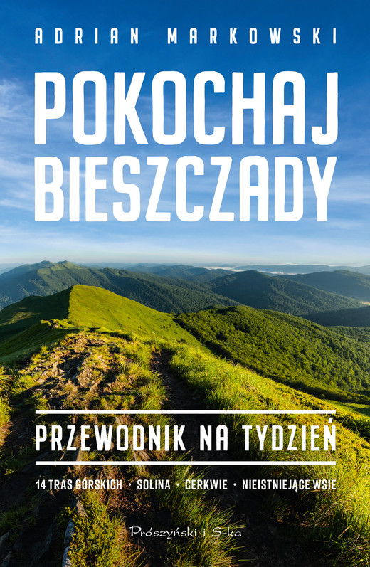 okładka Pokochaj Bieszczady. Przewodnik na tydzień ebook | epub, mobi | Adrian Markowski