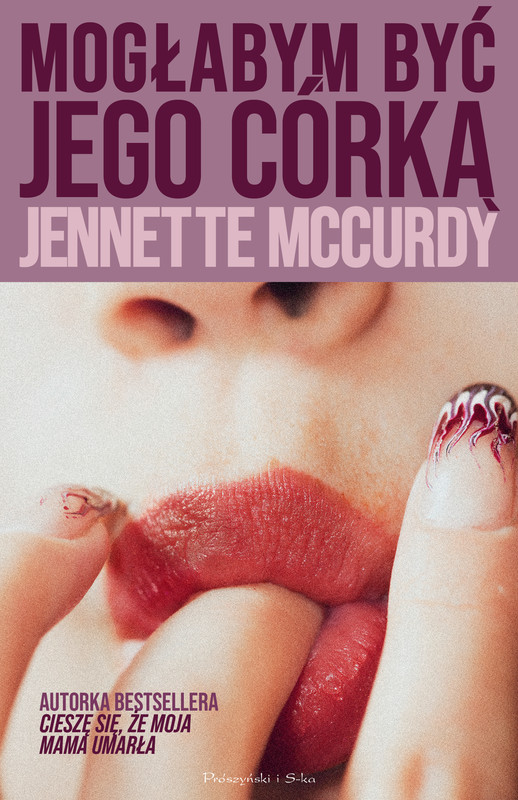 okładka Mogłabym być jego córką ebook | epub, mobi | Jennette McCurdy