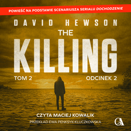 okładka The Killing. Tom 2. Odcinek 2 audiobook | MP3 | Hewson Dawid