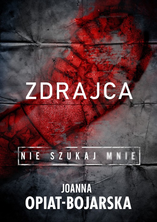 okładka Zdrajca. Nie szukaj mnie. Tom II ebook | epub, mobi | Joanna Opiat - Bojarska