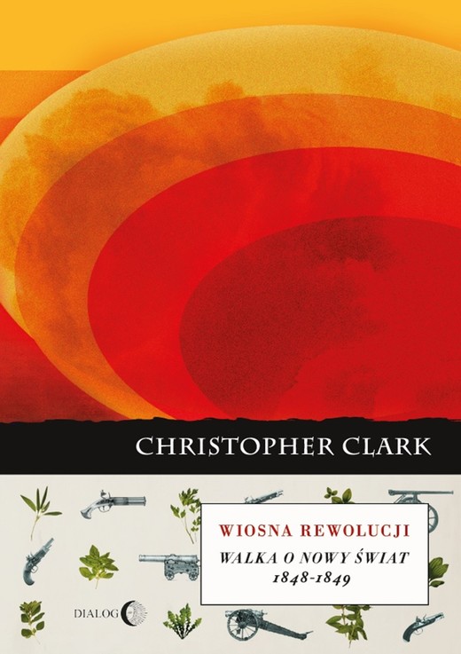 okładka WIOSNA REWOLUCJI. Walka o nowy świat 1848-1849 ebook | epub, mobi | Christopher Clark