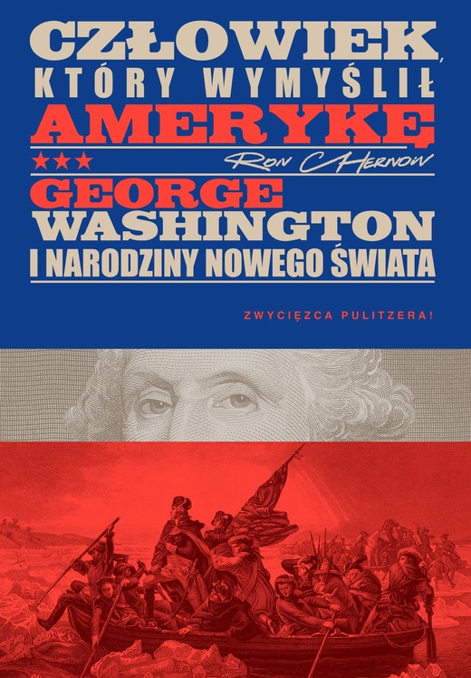 okładka Człowiek, który wymyślił Amerykę. George Washington i narodziny nowego świata ebook | epub, mobi | Ron Chernow