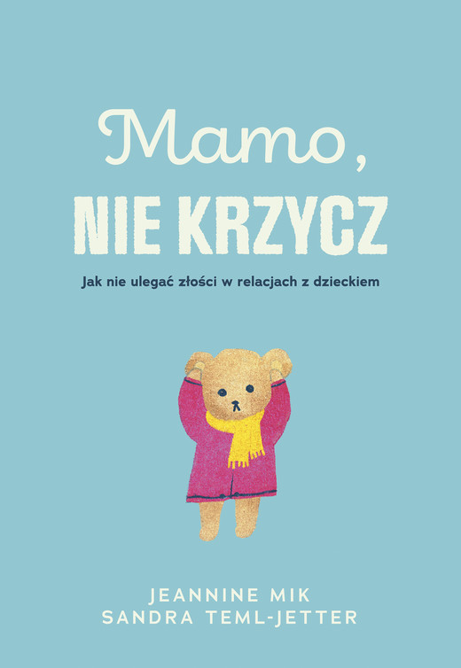 okładka Mamo, nie krzycz ebook | epub, mobi | Sandra Teml-Jetter, Mik Jeaninne