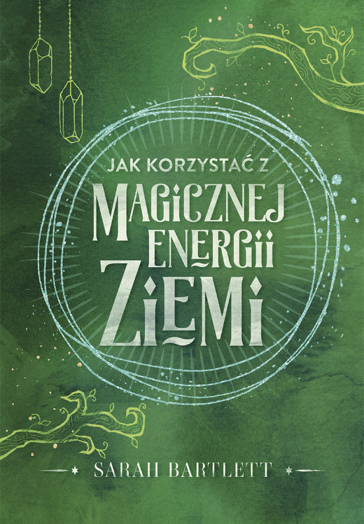okładka Jak korzystać z magicznej energii Ziemi ebook | epub, mobi | Bartlett Sarah