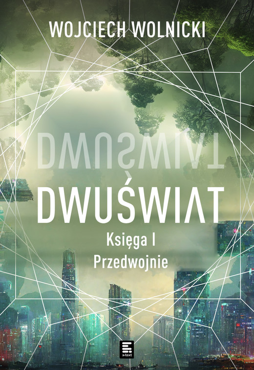 okładka Dwuświat. Księga 1. Przedwojnie ebook | epub, mobi | Wojciech Wolnicki