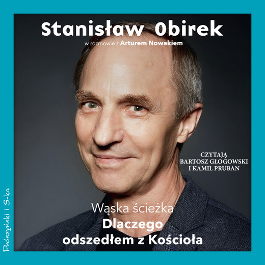 okładka Wąska ścieżka. Dlaczego odszedłem z Kościoła audiobook | MP3 | Stanisław Obirek, Artur Nowak