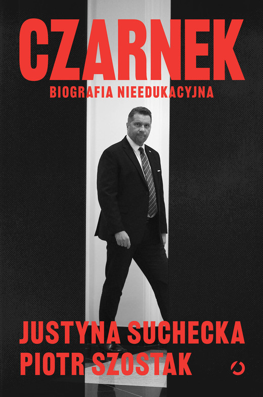 okładka Czarnek. Biografia nieedukacyjna ebook | epub, mobi | Suchecka Justyna, Piotr Szostak