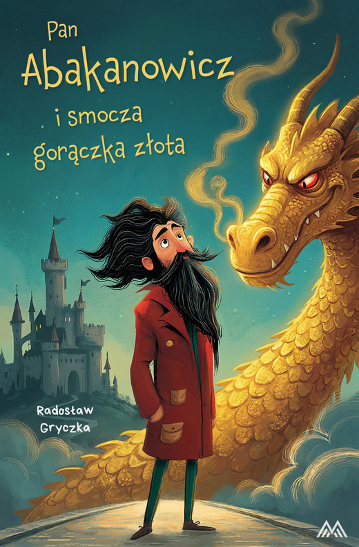 okładka Pan Abakanowicz i smocza gorączka złota ebook | epub, mobi | Radosław Gryczka