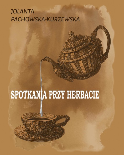 okładka Spotkania przy herbacie ebook | epub, mobi | Jolanta Pachowska Kurzewska