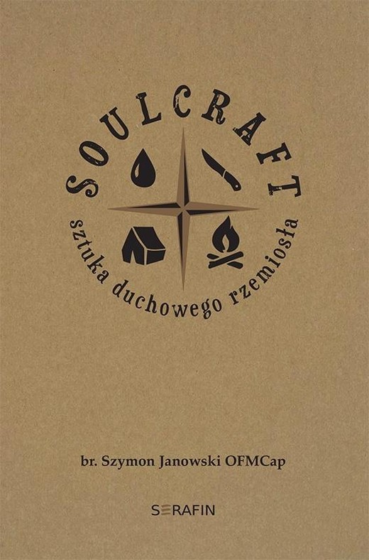 okładka Soulcraft. Sztuka duchowego rzemiosła książka | Szymon JanowskiOFMCap