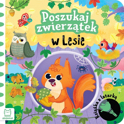 okładka Poszukaj zwierzątek w lesie. Książka z latarką książka | Bogusław Michalec