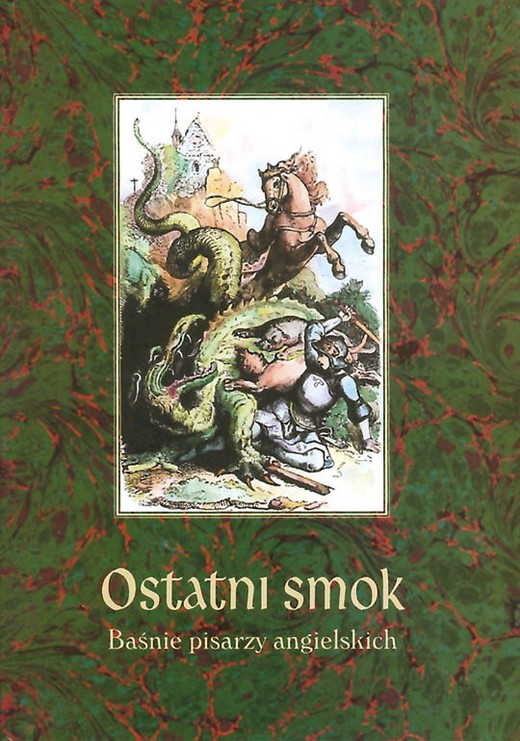 okładka Ostatni smok. Baśnie pisarzy angielskich książka | Waksmund Ryszardred.