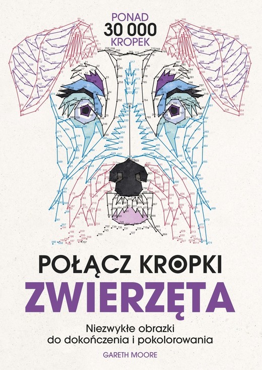 okładka Połącz kropki. Zwierzęta. Niezwykłe obrazki do dokończenia i pokolorowania książka | Moore Gareth