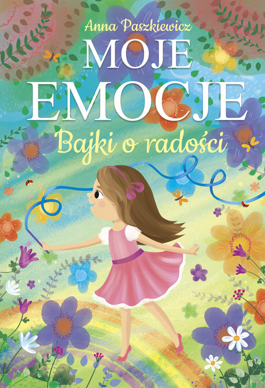 okładka Bajki o radości. Moje emocje książka | Anna Paszkiewicz