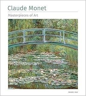 okładka Claude Monet Masterpieces of Art w.ang TW książka | Kerr Gordon