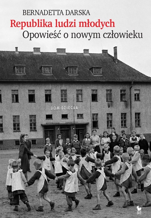okładka Republika ludzi młodych. Opowieść o nowym człowieku książka | Bernadetta Darska