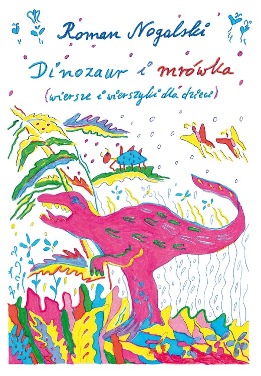 okładka Dinozaur i mrówka. Wiersze i wierszyki dla dzieci książka | Nogalski Roman