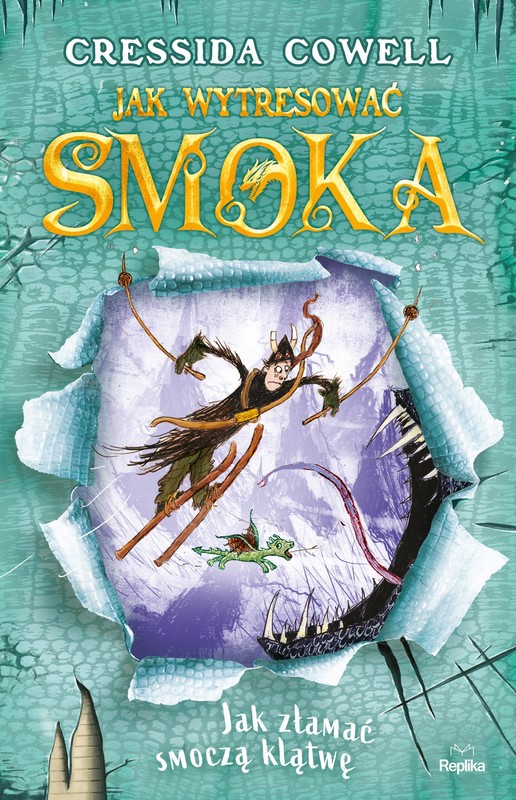 okładka Jak wytresować smoka 4. Jak złamać smoczą klątwę książka | Cressida Cowell