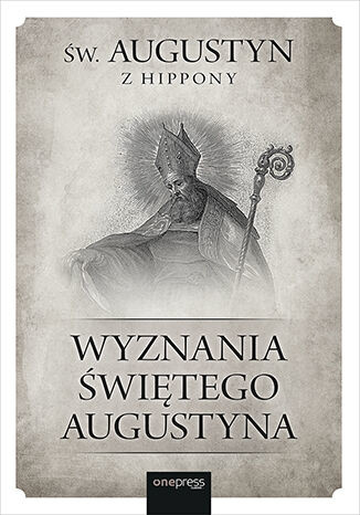 okładka Wyznania Świętego Augustyna książka | Św. Augustyn
