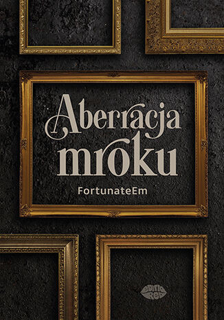 okładka Aberracja mroku książka | FortunateEm