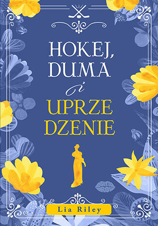 okładka Hokej, duma i uprzedzenie książka | Lia Riley