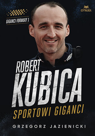 okładka Robert Kubica. Sportowi giganci książka | Grzegorz Jazienicki