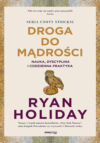 okładka Droga do mądrości. Nauka, dyscyplina i codzienna praktyka książka | Holiday Ryan