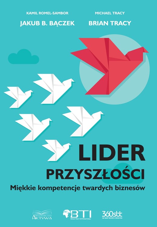 okładka Lider przyszłości. Miękkie kompetencje twartych biznesów książka | Brian Tracy, Bączek JakubB., Kamil Romel-Sambor