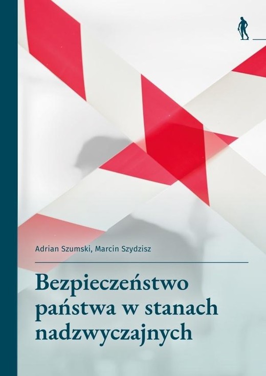 okładka Bezpieczeństwo państwa w stanach nadzwyczajnych książka | Adrian Szumski, Szydzisz Marcin