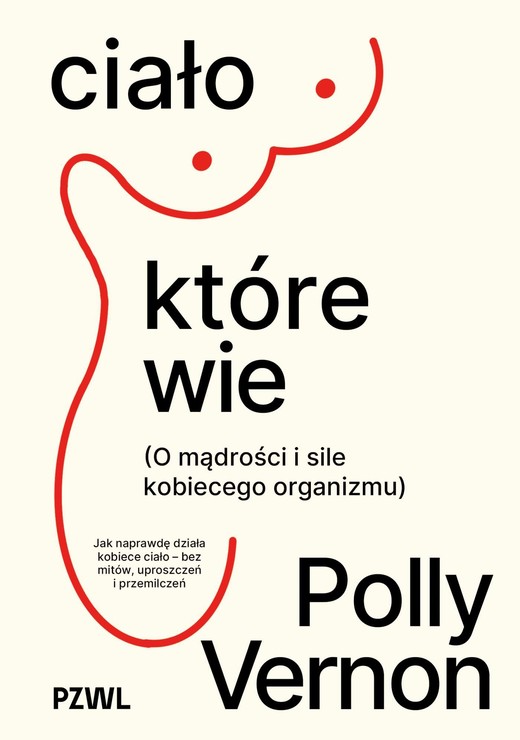 okładka Ciało, które wie. O mądrości i sile kobiecego organizmu książka | Vernon Polly