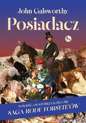 okładka Posiadacz, powieść od której zaczęła się Saga rodu Forsyte’ów książka