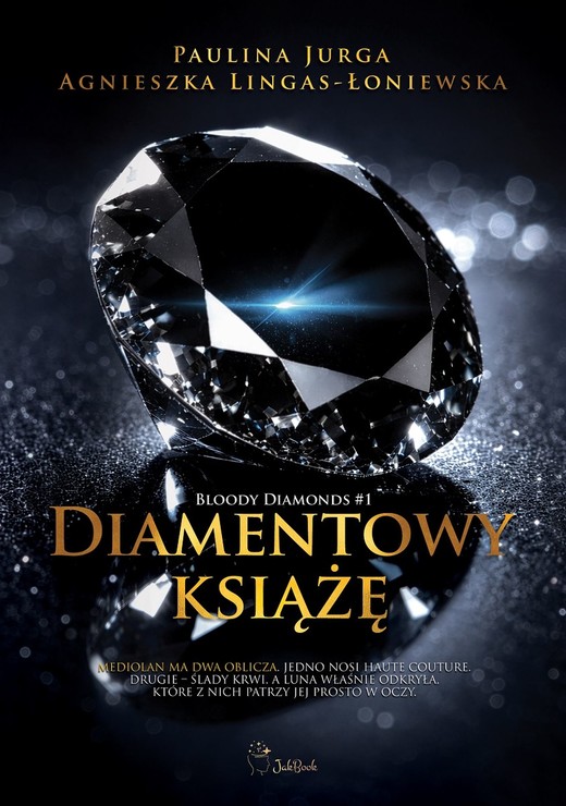 okładka Diamentowy książę. Bloody diamonds. Tom 1 książka | Agnieszka Lingas-Łoniewska, Paulina Jurga
