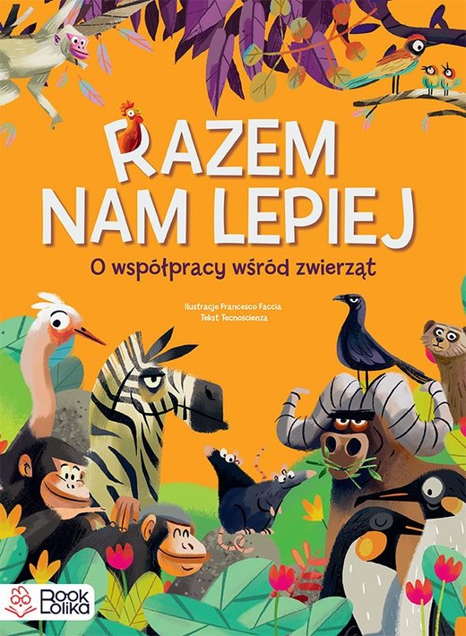 okładka Razem nam lepiej. O współpracy wśród zwierząt. książka | Tecnoscienza