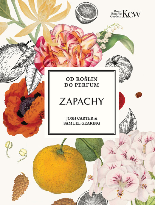 okładka Zapachy. Od roślin do perfum książka | Josh Carter, Samuel Gearing
