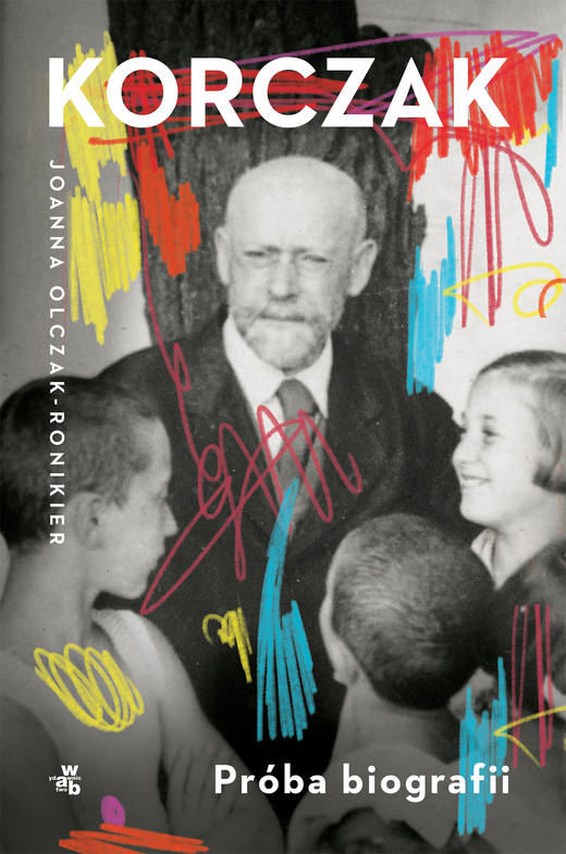 okładka Korczak. Próba biografii książka | Joanna Olczak-Ronikier