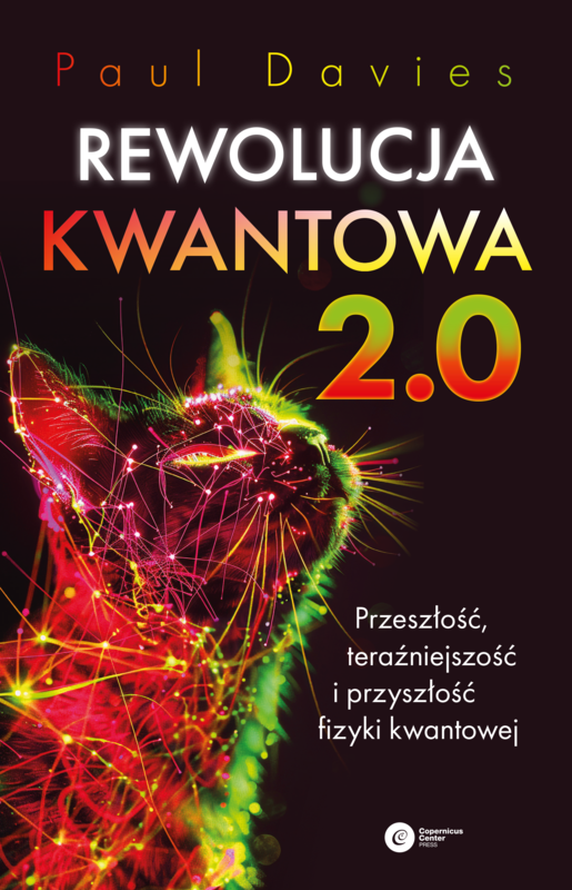 okładka Rewolucja kwantowa 2.0. Przeszłość, teraźniejszość i przyszłość fizyki kwantowej książka | Paul Davies