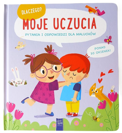 okładka Moje uczucia. Dlaczego? pytania i odpowiedzi dla maluchów książka | Opracowanie zbiorowe