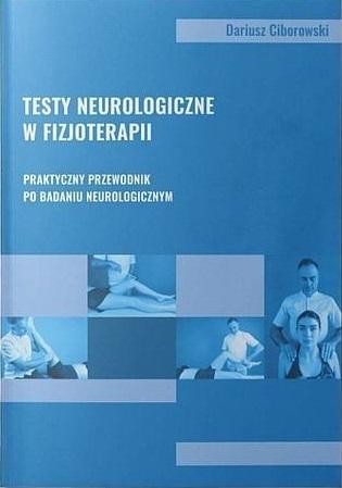 okładka Testy neurologiczne w fizjoterapii książka | Dariusz Ciborowski