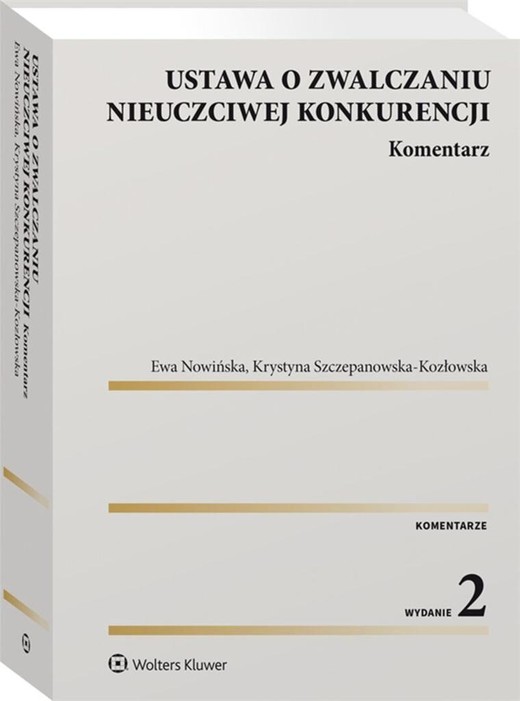 okładka Ustawa o zwalczaniu nieuczciwej konkurencji książka | Krystyna Szczepanowska-Kozłowska, Ewa Nowińska