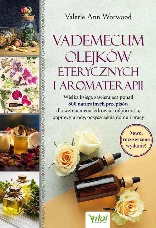 okładka Vademecum olejków eterycznych i aromaterapii książka | Valerie AnnWorwood