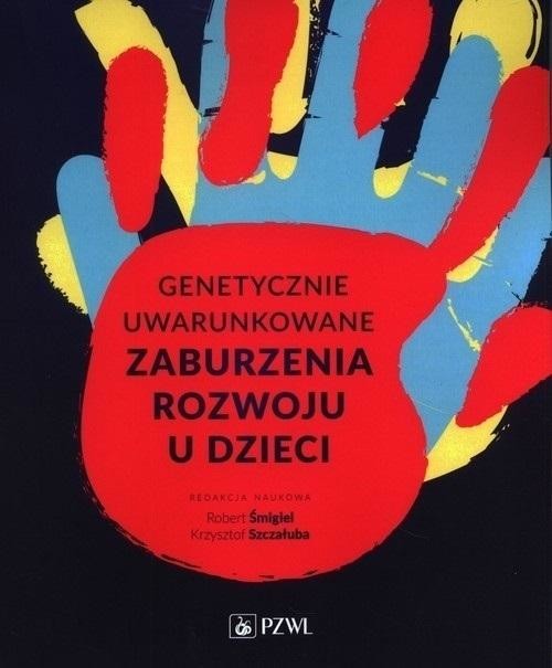 okładka Genetycznie uwarunkowane zaburzenia rozwoju.. książka | Marek Prost