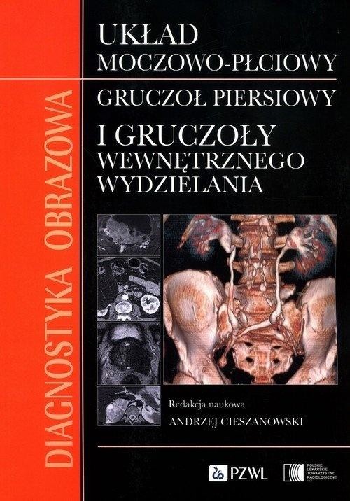 okładka Diagnostyka obrazowa Układ moczowo-płciowy Gruczoł książka | Andrzej Cieszanowski