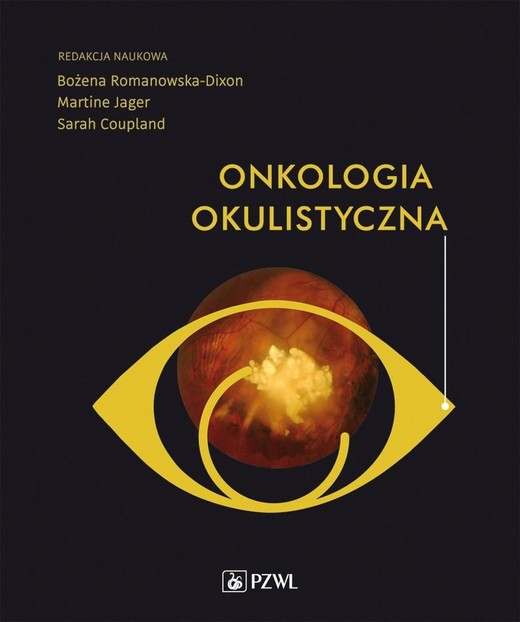 okładka Onkologia okulistyczna książka | Jager MartineJ., Bożena Romanowska-Dixon