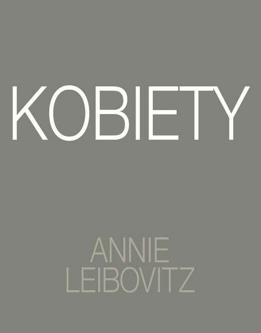 okładka Annie Leibovitz. Kobiety książka | Annie Leibovitz